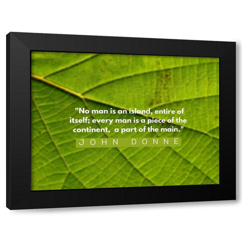 John Donne Quote: No Man is an Island Black Modern Wood Framed Art Print by ArtsyQuotes