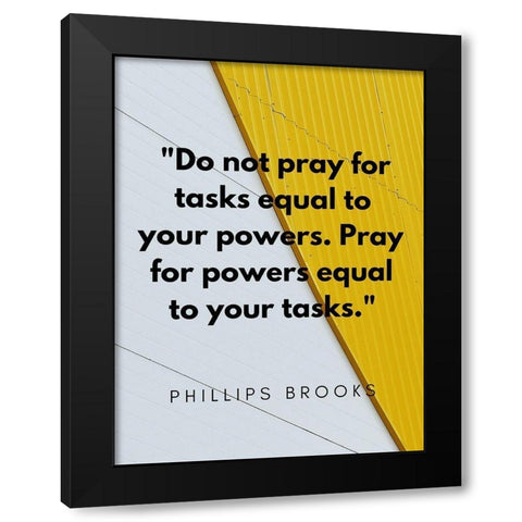 Phillips Brooks Quote: Your Powers Black Modern Wood Framed Art Print with Double Matting by ArtsyQuotes