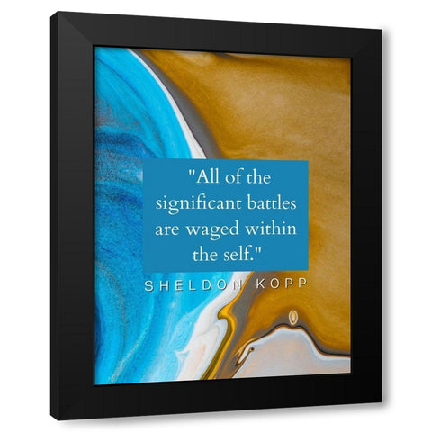 Sheldon Kopp Quote: Battles Black Modern Wood Framed Art Print with Double Matting by ArtsyQuotes