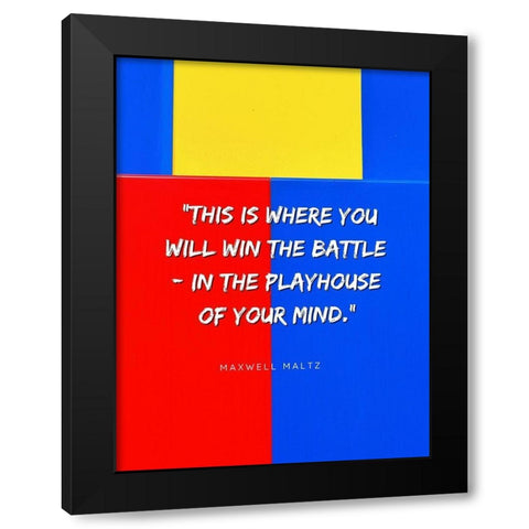 Maxwell Maltz Quote: Playhouse of Your Mind Black Modern Wood Framed Art Print by ArtsyQuotes