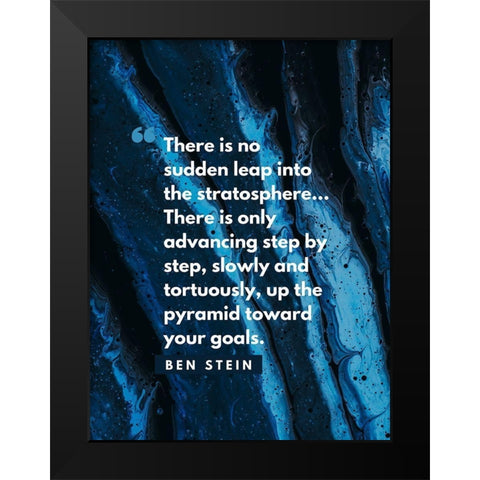 Ben Stein Quote: No Sudden Leap Black Modern Wood Framed Art Print by ArtsyQuotes