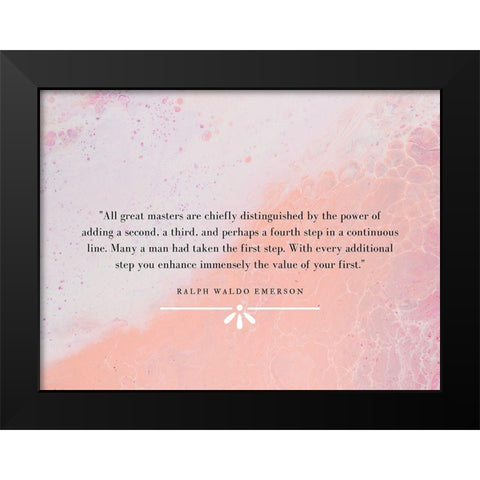 Ralph Waldo Emerson Quote: All Great Masters Black Modern Wood Framed Art Print by ArtsyQuotes