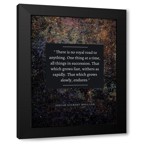 Josiah Gilbert Holland Quote: No Royal Road Black Modern Wood Framed Art Print with Double Matting by ArtsyQuotes