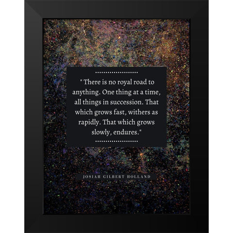 Josiah Gilbert Holland Quote: No Royal Road Black Modern Wood Framed Art Print by ArtsyQuotes