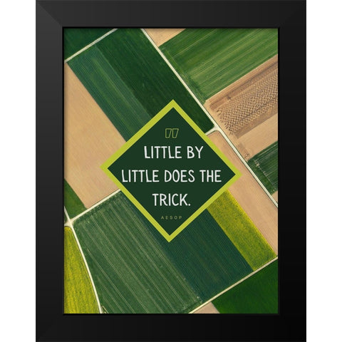 Aesop Quote: Little by Little Black Modern Wood Framed Art Print by ArtsyQuotes