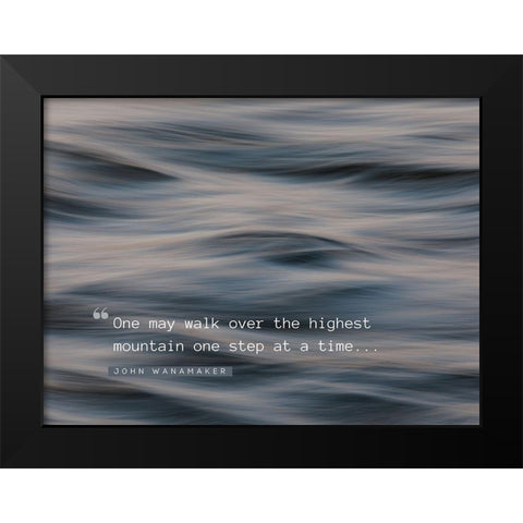 John Wanamaker Quote: One Step at a Time Black Modern Wood Framed Art Print by ArtsyQuotes