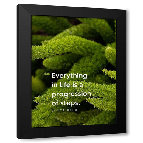 Scott Reed Quote: Progression of Steps Black Modern Wood Framed Art Print by ArtsyQuotes