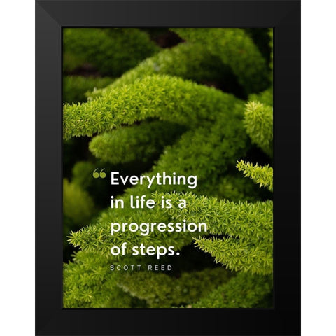 Scott Reed Quote: Progression of Steps Black Modern Wood Framed Art Print by ArtsyQuotes