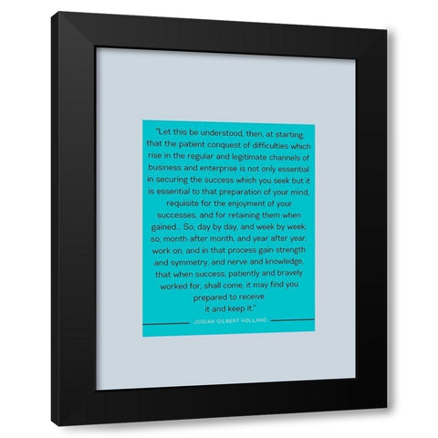 Josiah Gilbert Holland Quote: Patient Conquest Black Modern Wood Framed Art Print with Double Matting by ArtsyQuotes