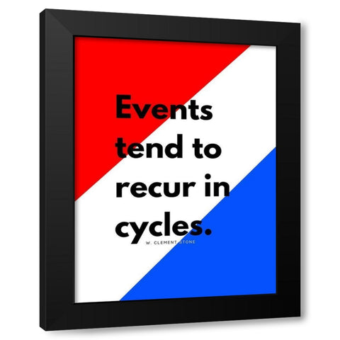 W. Clement Stone Quote: Recur in Cycles Black Modern Wood Framed Art Print with Double Matting by ArtsyQuotes