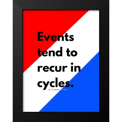 W. Clement Stone Quote: Recur in Cycles Black Modern Wood Framed Art Print by ArtsyQuotes