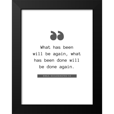 Bible Verse Quote ECCLESIASTES 1:9 Black Modern Wood Framed Art Print by ArtsyQuotes