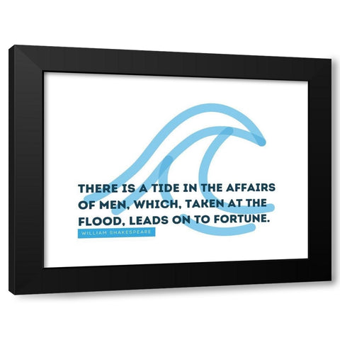 William Shakespeare Quote: Affairs of Men Black Modern Wood Framed Art Print with Double Matting by ArtsyQuotes