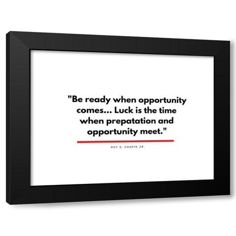 Roy D. Chapin Jr. Quote: Opportunity Black Modern Wood Framed Art Print by ArtsyQuotes