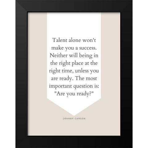 Johnny Carson Quote: Talent Alone Black Modern Wood Framed Art Print by ArtsyQuotes