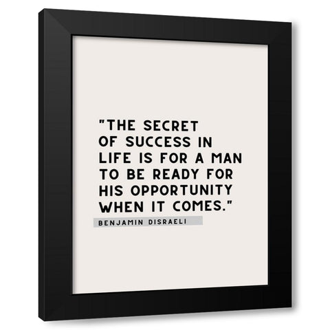 Benjamin Disraeli Quote: Secret of Success Black Modern Wood Framed Art Print with Double Matting by ArtsyQuotes