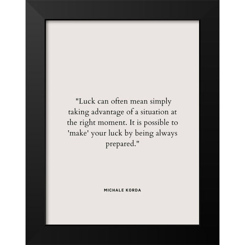 Michale Korda Quote: Taking Advantage Black Modern Wood Framed Art Print by ArtsyQuotes