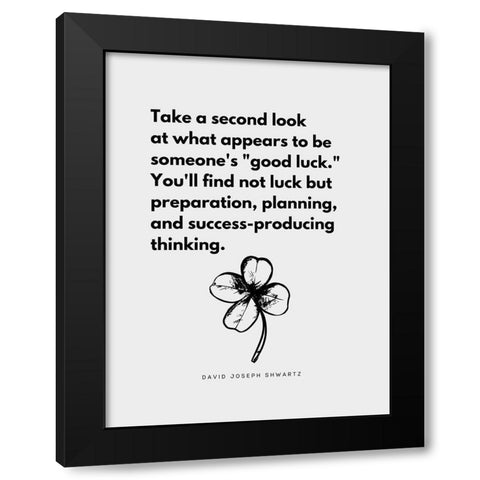 David Joseph Shwartz Quote: Good Luck Black Modern Wood Framed Art Print by ArtsyQuotes