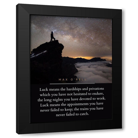 Max ORell Quote: Luck means Black Modern Wood Framed Art Print by ArtsyQuotes