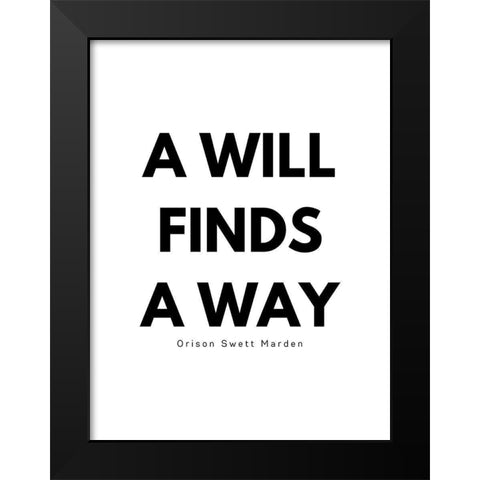 Orison Swett Marden Quote: A Will Finds a Way Black Modern Wood Framed Art Print by ArtsyQuotes