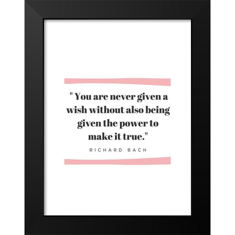 Richard Bach Quote: Given the Power Black Modern Wood Framed Art Print by ArtsyQuotes