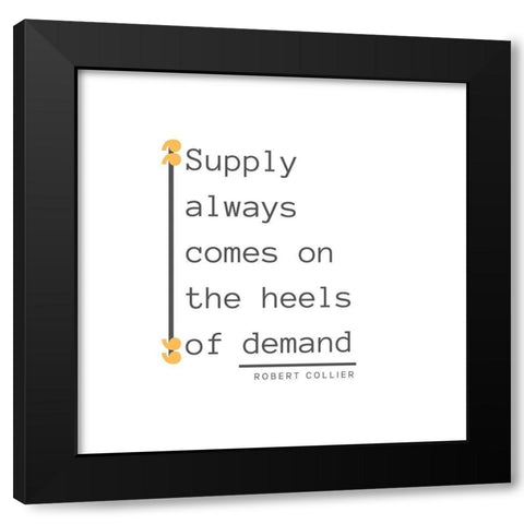 Robert Collier Quote: Demand Black Modern Wood Framed Art Print with Double Matting by ArtsyQuotes