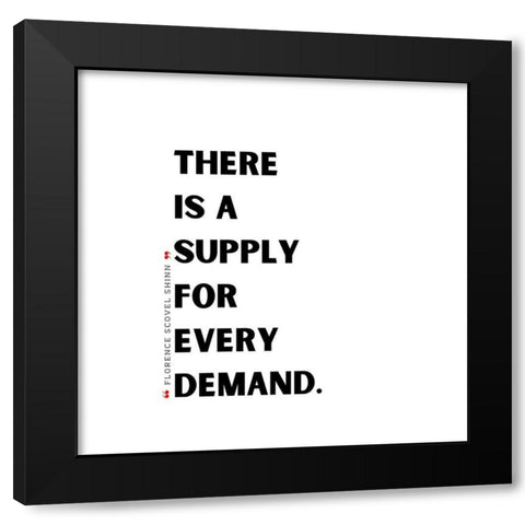 Florence Scovel Shinn Quote: Supply and Demand Black Modern Wood Framed Art Print with Double Matting by ArtsyQuotes