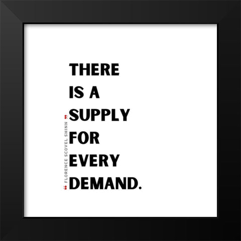 Florence Scovel Shinn Quote: Supply and Demand Black Modern Wood Framed Art Print by ArtsyQuotes