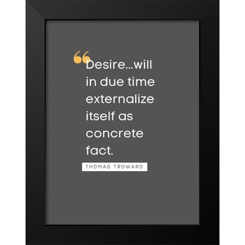 Thomas Troward Quote: Desire Black Modern Wood Framed Art Print by ArtsyQuotes