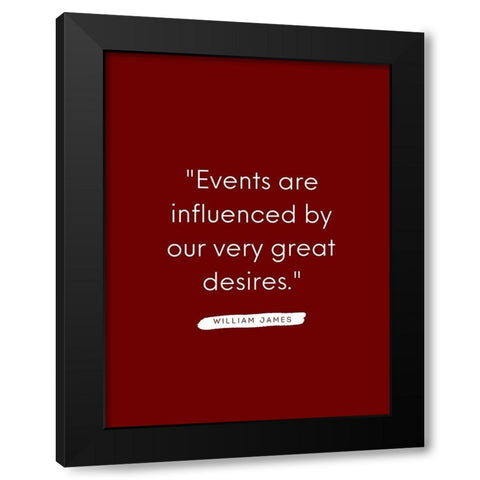 William James Quote: Very Great Desires Black Modern Wood Framed Art Print with Double Matting by ArtsyQuotes