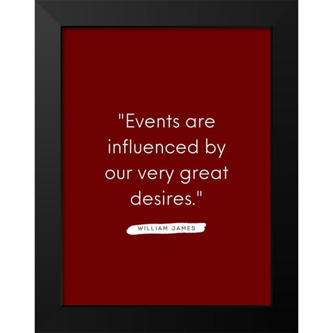 William James Quote: Very Great Desires Black Modern Wood Framed Art Print by ArtsyQuotes