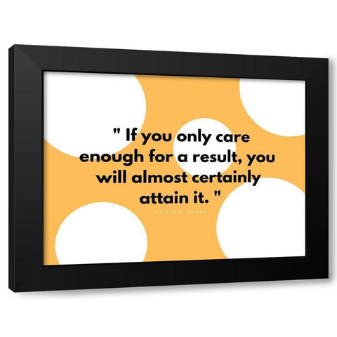 William James Quote: Results Black Modern Wood Framed Art Print by ArtsyQuotes