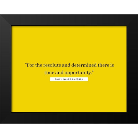 Ralph Waldo Emerson Quote: Opportunity Black Modern Wood Framed Art Print by ArtsyQuotes