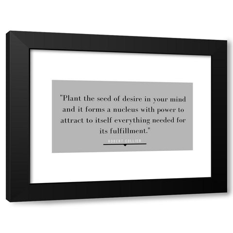 Robert Collier Quote: Desire in Your Mind Black Modern Wood Framed Art Print by ArtsyQuotes