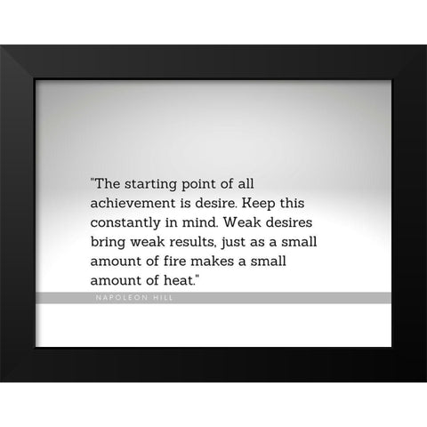 Napoleon Hill Quote: Weak Desires Black Modern Wood Framed Art Print by ArtsyQuotes