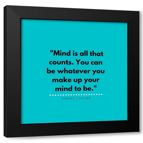 Robert Collier Quote: Make Up Your Mind Black Modern Wood Framed Art Print with Double Matting by ArtsyQuotes