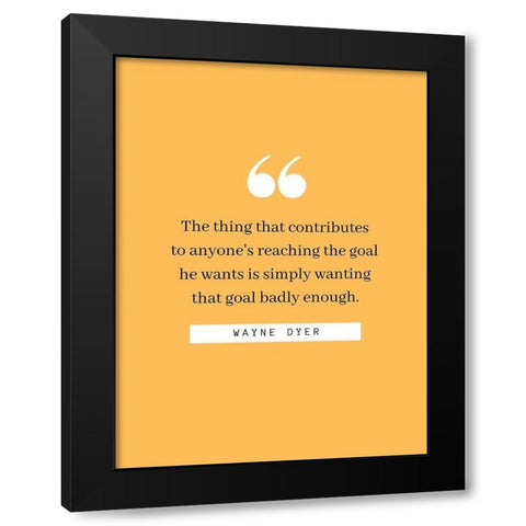 Charles E. Wilson Quote: Reaching the Goal Black Modern Wood Framed Art Print by ArtsyQuotes