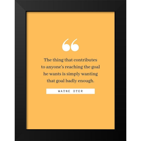 Charles E. Wilson Quote: Reaching the Goal Black Modern Wood Framed Art Print by ArtsyQuotes