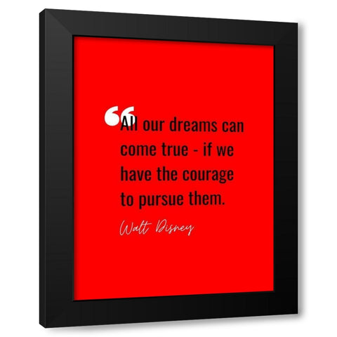 Walt Disney Quote: All of Our Dreams Black Modern Wood Framed Art Print by ArtsyQuotes