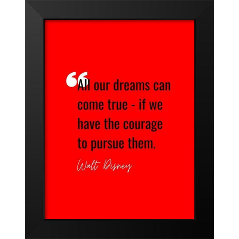 Walt Disney Quote: All of Our Dreams Black Modern Wood Framed Art Print by ArtsyQuotes