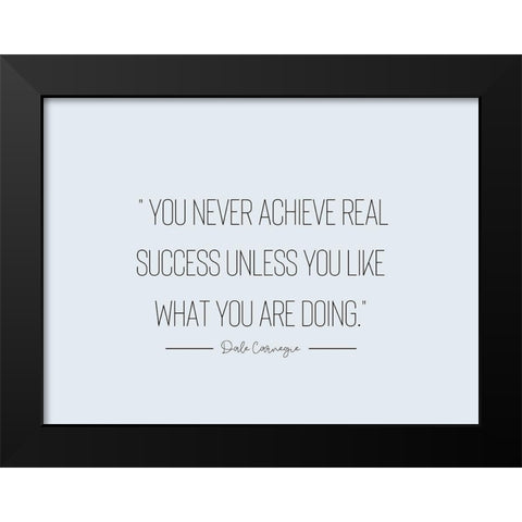 Dale Carnegie Quote: Real Success Black Modern Wood Framed Art Print by ArtsyQuotes