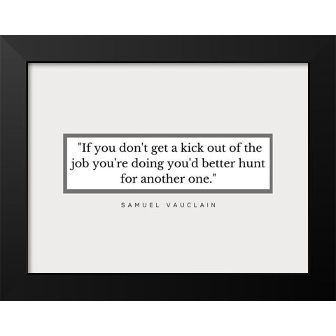 Samuel Vauclain Quote: Better Hunt Black Modern Wood Framed Art Print by ArtsyQuotes