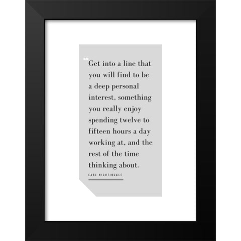 Earl Nightingale Quote: Deep Personal Interest Black Modern Wood Framed Art Print by ArtsyQuotes