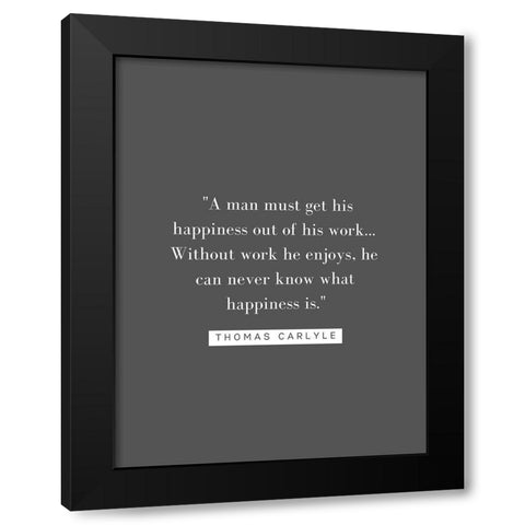 Thomas Carlyle Quote: Happiness Black Modern Wood Framed Art Print with Double Matting by ArtsyQuotes