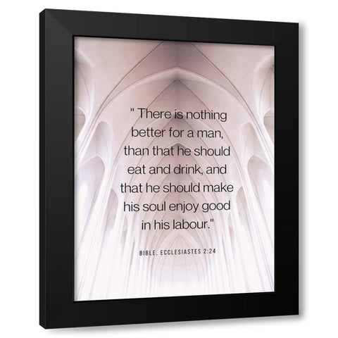 Bible Verse Quote ECCLESASTES 2:24 Black Modern Wood Framed Art Print with Double Matting by ArtsyQuotes