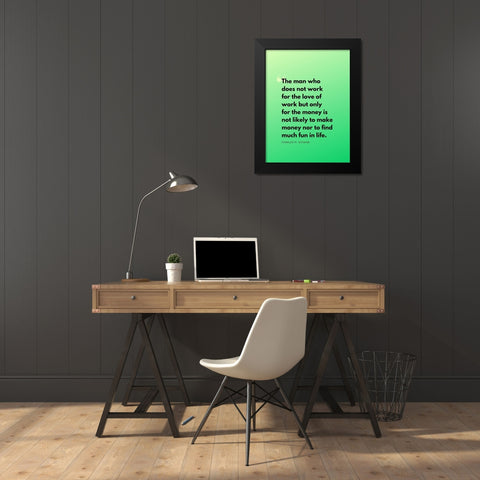 Charles M. Schwab Quote: Work for Love Black Modern Wood Framed Art Print by ArtsyQuotes