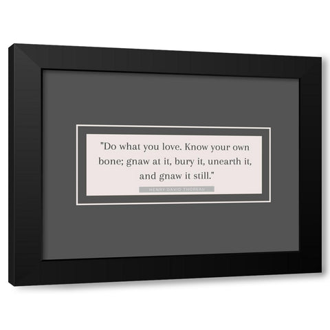 Henry David Thoreau Quote: Know Your Own Bone Black Modern Wood Framed Art Print by ArtsyQuotes