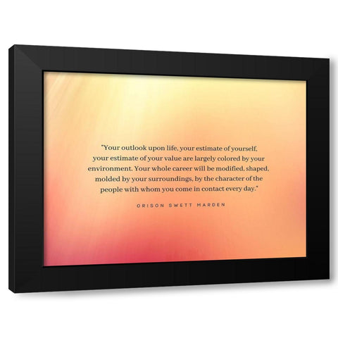 Orison Swett Marden Quote: Your Estimate Black Modern Wood Framed Art Print by ArtsyQuotes