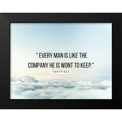 Euripides Quote: Every Man Black Modern Wood Framed Art Print by ArtsyQuotes