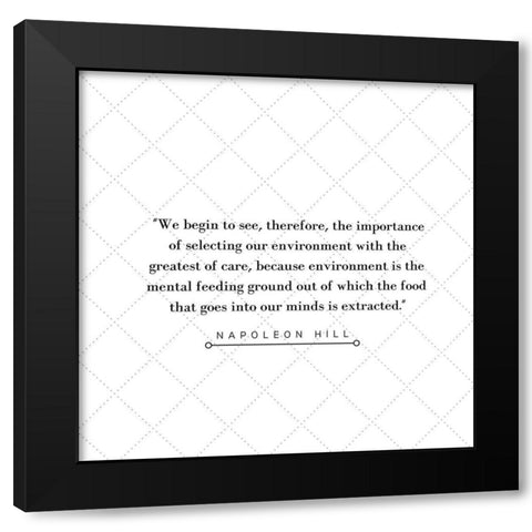 Napoleon Hill Quote: We Begin to See Black Modern Wood Framed Art Print with Double Matting by ArtsyQuotes